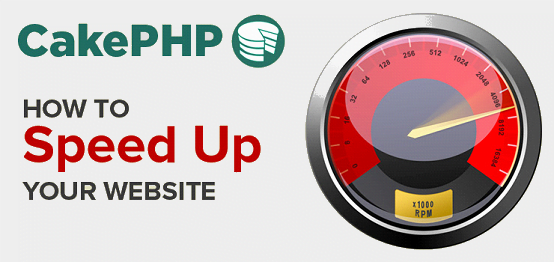 Steps to Speed up a CakePHP Website